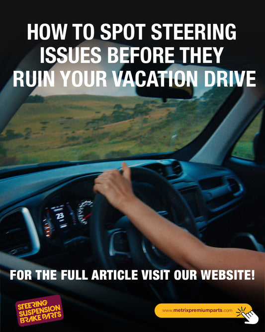 How to Spot Steering Issues Before They Ruin Your Vacation Drive