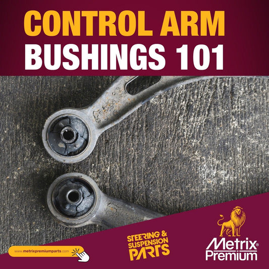 Control Arm Bushings 101: What You Need to Know About Suspension Support - Metrix Premium Chassis Parts