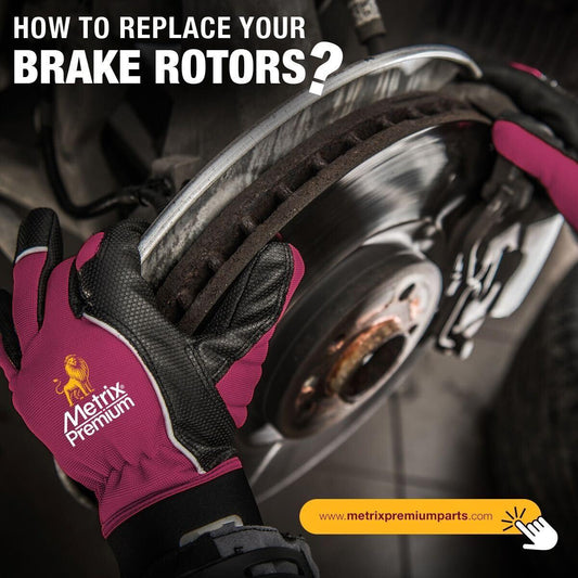 How to Replace Your Brake Rotors: Step-by-Step Guide - Metrix Premium Chassis Parts