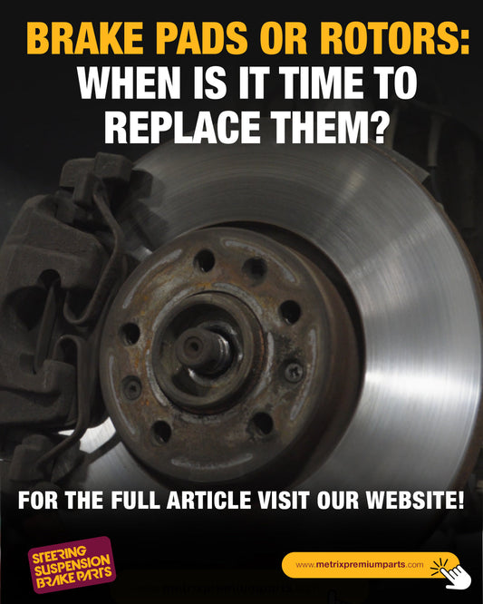 Brake Pads or Rotors: When Is It Time to Replace Them?