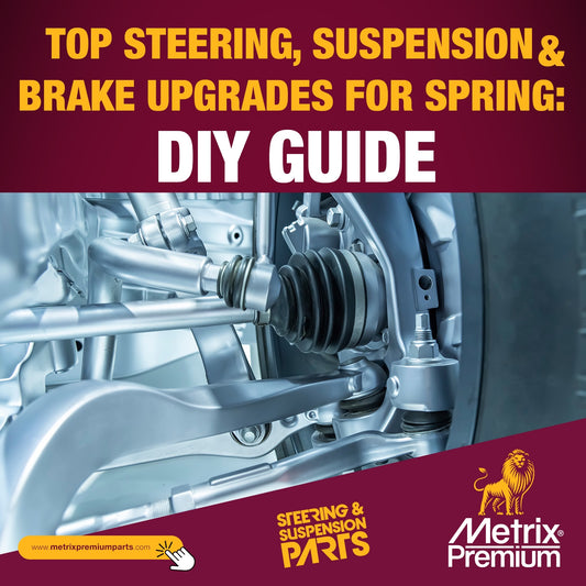 Top Steering, Suspension, and Brake Upgrades for Spring: DIY Guide