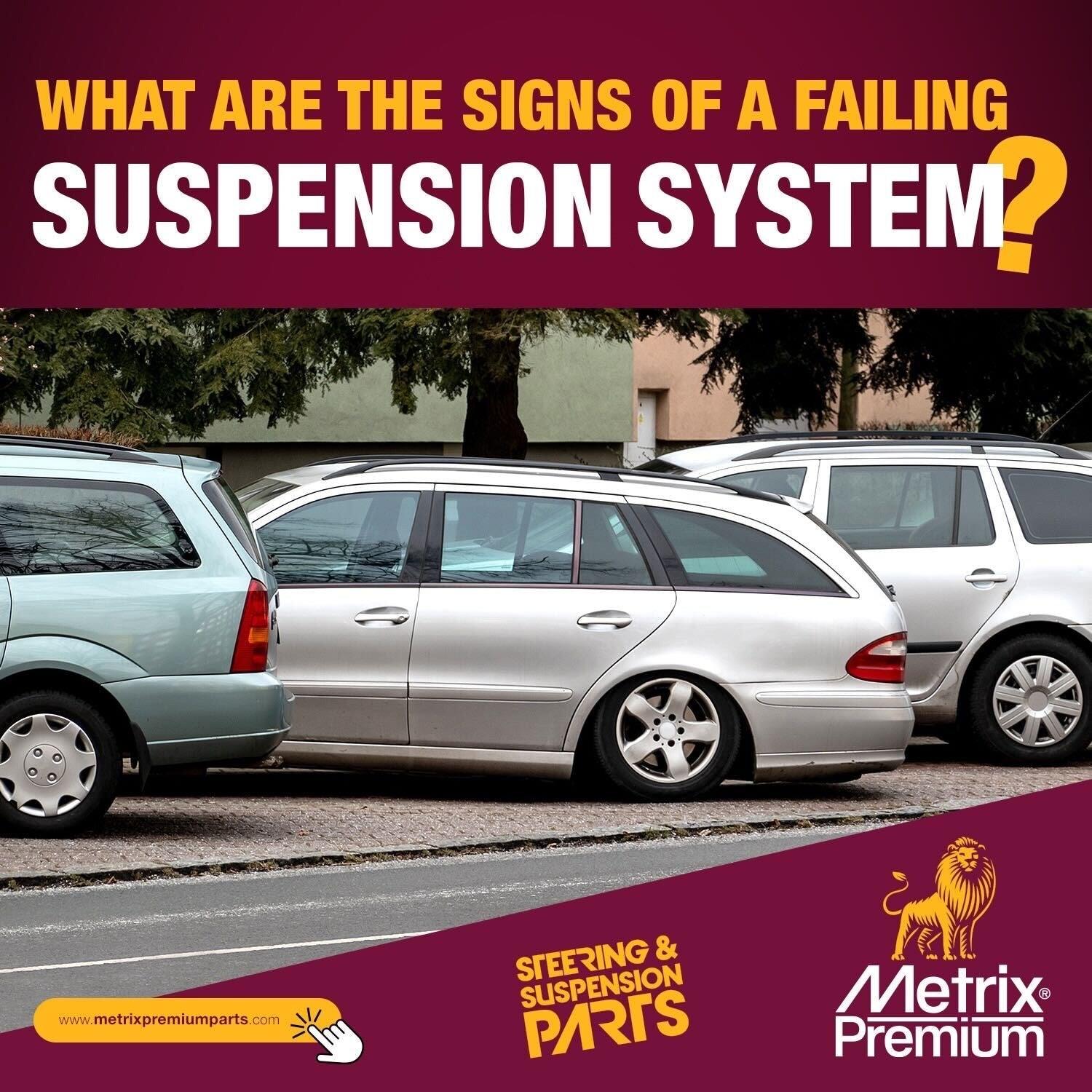 What are the signs of a failing suspension system? Metrix Premium