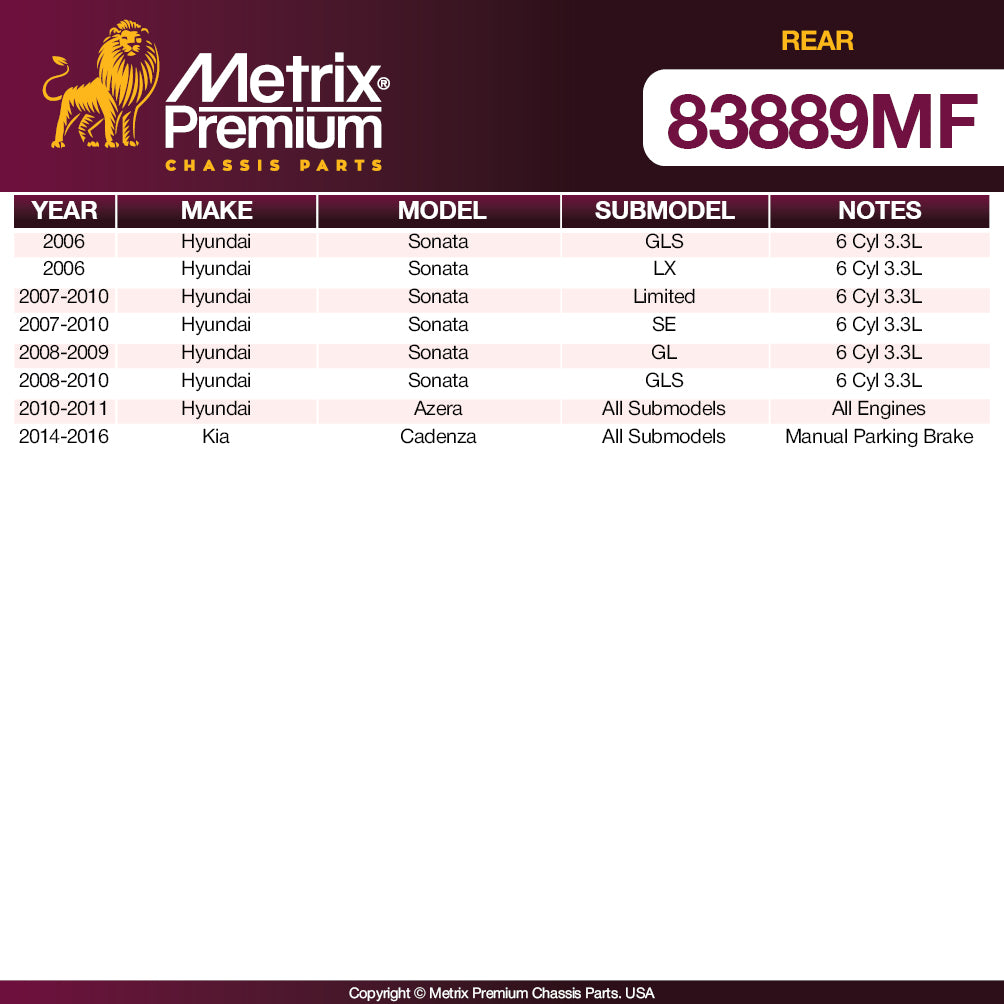 COMPATIBLE WITH: 2006 Hyundai Sonata GLS 6 Cyl 3.3L, 2006 Hyundai Sonata LX 6 Cyl 3.3L, 2007-2010 Hyundai Sonata Limited