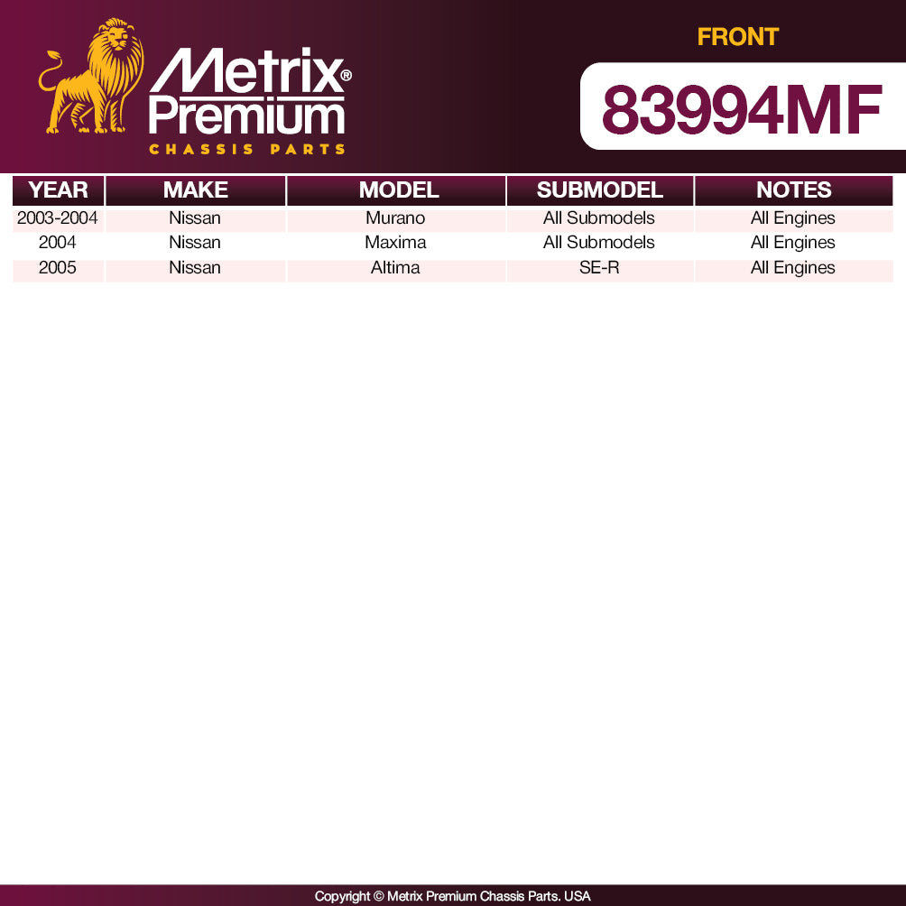 COMPATIBLE WITH: 2003-2004 Nissan Murano All Submodels All Engines, 2004 Nissan Maxima All Submodels All Engines, 2005 N