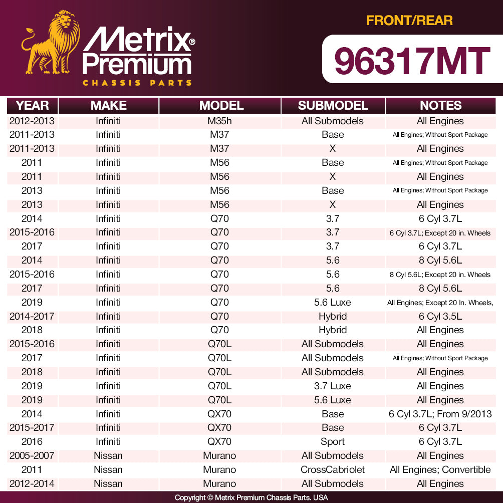 COMPATIBLE WITH: 2005-2007 Nissan Murano, 2011 Infiniti M56, 2011 Nissan Murano, 2011-2013 Infiniti M37, 2012-2013 Infin